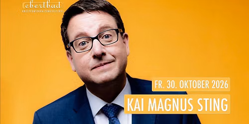 Zusatztermin: Kai Magnus Sting - "JA, WIE?! Tacheles und Wurstsalat" | Ebertbad \u2022 Oberhausen
