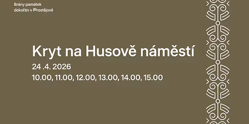 Br\u00e1ny pam\u00e1tek doko\u0159\u00e1n 2026 - Prohl\u00eddky krytu na Husov\u011b n\u00e1m\u011bst\u00ed