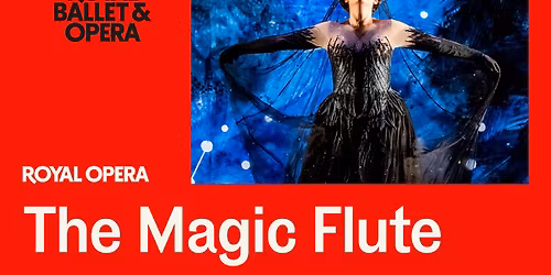 The Royal Opera: The Magic Flute - Recorded Live Streaming