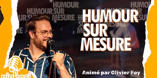 HUMOUR SUR MESURE \u2013 Le Stand-Up improvis\u00e9 !