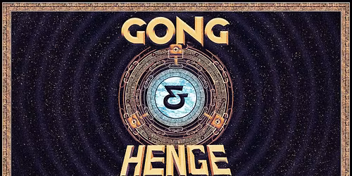 GONG & HENGE: Sounds of the Cosmos Tour