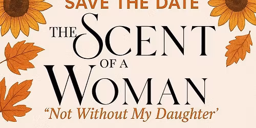 Fragrance & Flowers Brunch - \u201cNot Without My Daughter\u201d