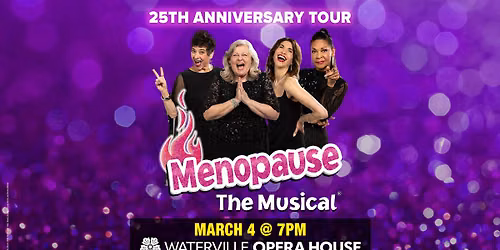 Menopause the Musical in Waterville, ME