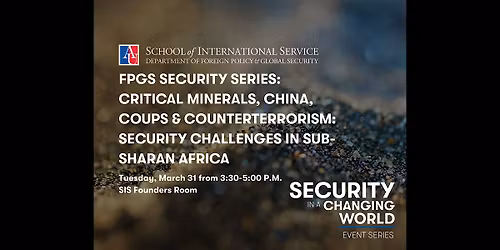 FPGS Security Series: Critical Minerals, China, Coups, & Counterterrorism