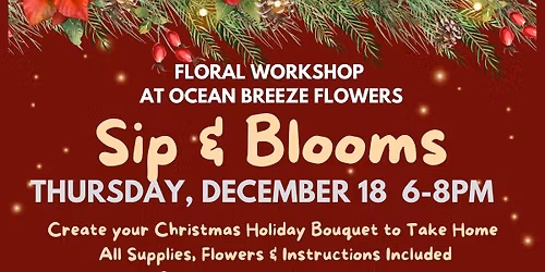 Sip & Blooms Christmas Floral Workshop