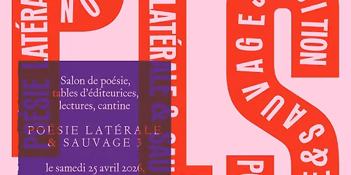 Salon de Po\u00e9sie Lat\u00e9rale & Sauvage - PLS3