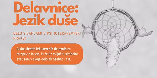 Delavnice: Jezik du\u0161e | Delo s sanjami v psihoterapevtski praksi