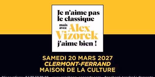 REPORT : Je n'aime pas le classique mais avec Alex Vizorek j'aime bien - Maison de la Culture \u00e0 CLF