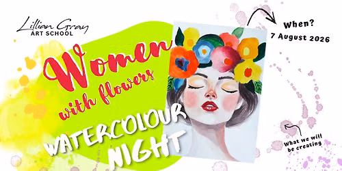 Women with flowers Watercolour Paint Night — Lillian Gray Art School