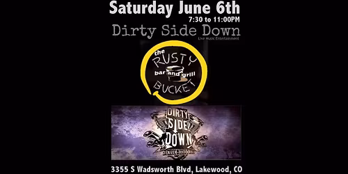Dirty Side Down at Rusty Bucket - Lakewood (Saturday June 6th)