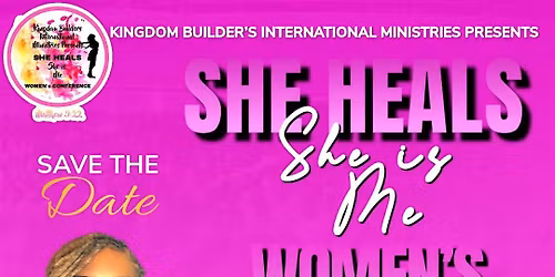 She Heals, She is Me Women\u2019s Conference
