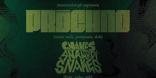 KONCERT: Pr\u00f3chno i Snakes Snakes Snakes