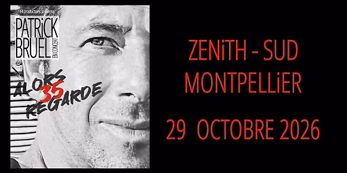 PATRICK BRUEL "Alors regarde 35" — 2733 avenue Albert Einstein Domaine de Grammont, 34000 Montpellier, France