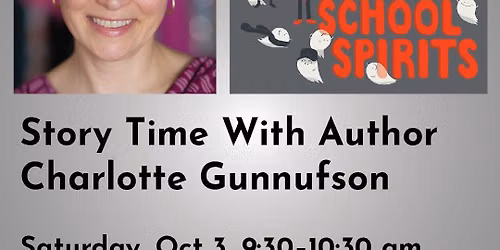 "School Spirits" Story Time with Author Charlotte Gunnufson 
