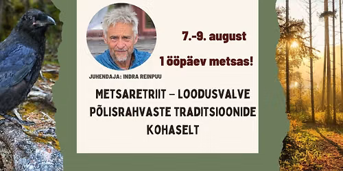 Metsaretriit \u2013 loodusvalve p\u00f5lisrahvaste traditsioonide kohaselt Indra Reinpuuga. 1 \u00f6\u00f6p\u00e4ev metsas.
