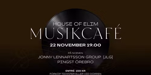 House of Elim - Konsert med JOHNNY LENNARTSSON GROUP ( JLG )