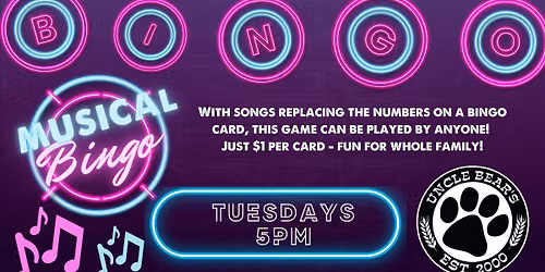Uncle Bear's Musical Bingo Every Tuesday at 5PM