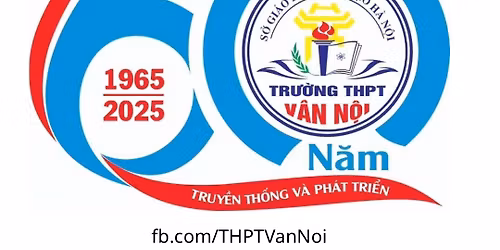 L\u1ec4 K\u1ef6 NI\u1ec6M 60 N\u0102M TH\u00c0NH L\u1eacP TR\u01af\u1edcNG THPT V\u0102N N\u1ed8I (1965 \u2013 2025)