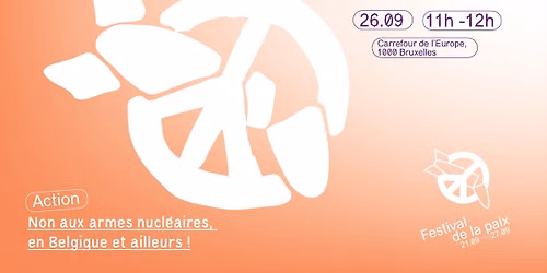 Action : Non aux armes nucl\u00e9aires, en Belgique et ailleurs !