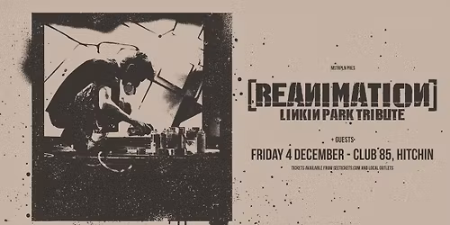 REANIMATION - LINKIN PARK TRIBUTE | CLUB 85 HITCHIN 