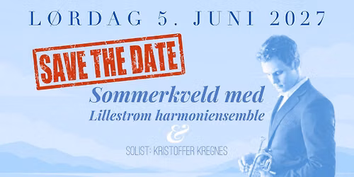 Sommerkveld med Lillestr\u00f8m harmoniensemble og Kristoffer Kregnes