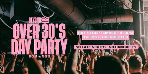 80s &amp; 90s Over 30s Daytime Clubbing - COLCHESTER\ud83d\udd7a\ud83c\udffd