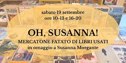 Oh Susanna! Mercatone fatato di libri usati, in omaggio a Susanna Morgante