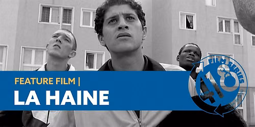 LA HAINE Film Screening + discussion