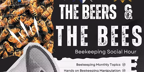 Beekeeping Social Hour - The Beers and The Bees - Monthly Event