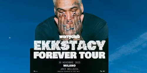EKKSTACY | Milano, Arci Bellezza + Support: Worry Club