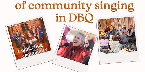 Song Circle with Liz Rog to Celebrate 12 years of cmty singing in DBQ!