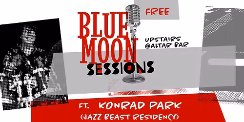Blue Moon Sessions ft. Konrad Park (Jazz Beast Residency)