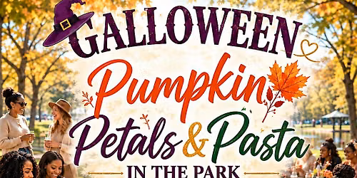 Galloween! Pumpkins Petals & Pasta In The Park!