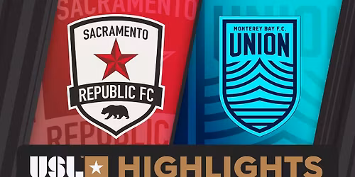 Sacramento Republic FC vs. Monterey Bay FC