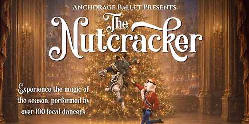 The Nutcracker by Anchorage Ballet 