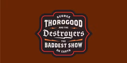 George Thorogood And The Destroyers