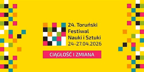 24. Toru\u0144ski Festiwal Nauki i Sztuki