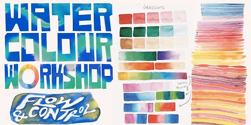 WATERCOLOUR WORKSHOP - FLOW & CONTROL