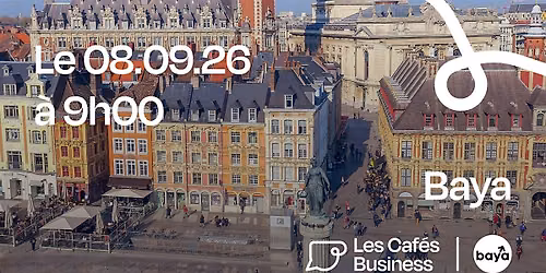Les Caf\u00e9s Business - Baya Lille