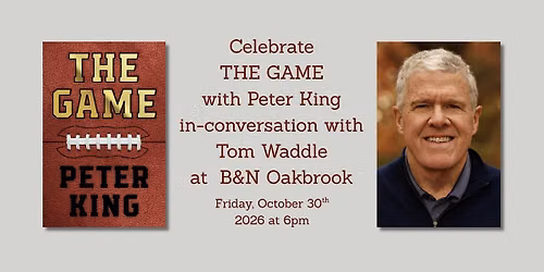 Celebrate THE GAME with Peter King at B&N Oakbrook, IL!