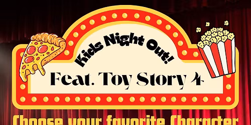 Kids Night Out Feat. Toy Story 4 (Ages 7-12)