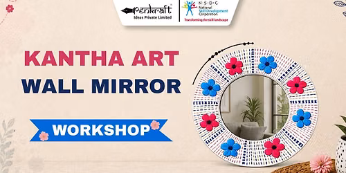 KANTHA ART WALL MIRROR WORKSHOP
