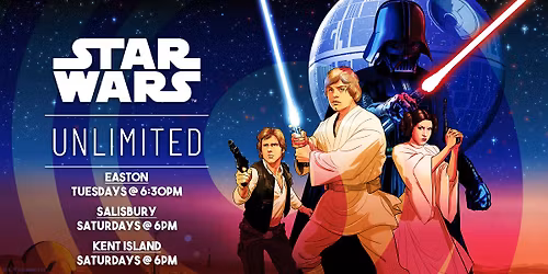 [Kent Island] Star Wars Unlimited Tournament