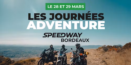 LES JOURN\u00c9ES ADVENTURE AVEC TOM BARRER - SPEEDWAY BORDEAUX