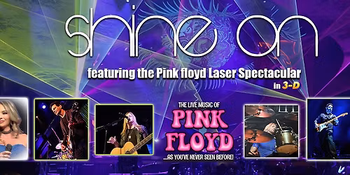 The Pink Floyd Laser Spectacular Featuring Live Band Shine On
