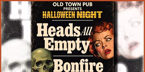 Heads All Empty & Bonfire Dub Destroy Halloween!!