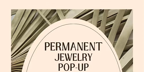 \u2728 PERMANENT JEWELRY POP-UP \u2728