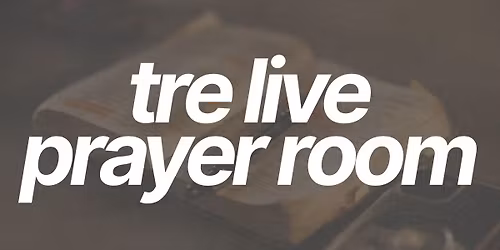 tre Live Prayer Room!