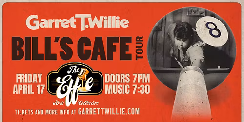 Garret T. Willie \u201cBill\u2019s Cafe Tour\u201d Live at The Effie
