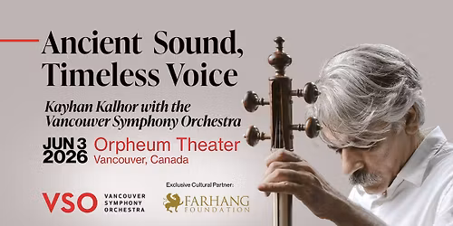 Kayhan Kalhor & The Vancouver Symphony Orchestra